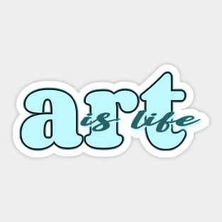 Art is life (blue) Sticker